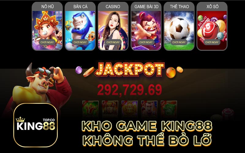 Kho game King88 không thể bỏ lỡ